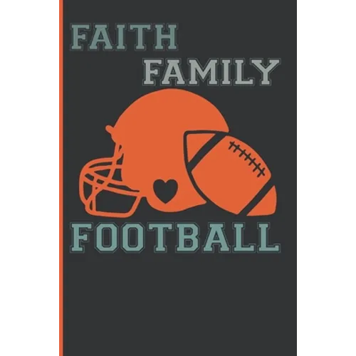 Faith Family Football: Coach Book for Football Game Notes, Planning and Training