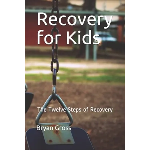 Recovery for Kids: The Twelve Steps of Recovery