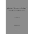 ¿Quién es el Zaratustra de Heidegger?: Un diálogo entre Heidegger y Nietzsche