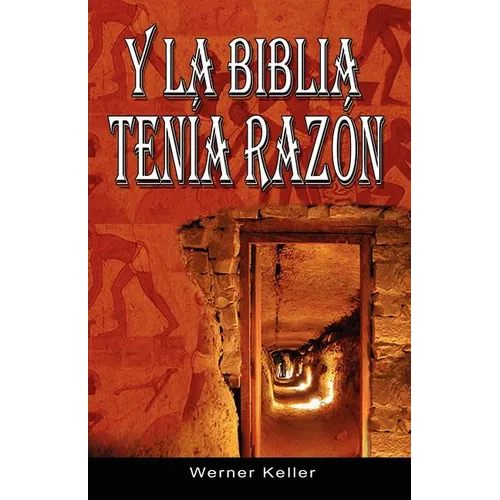 Y La Biblia Tenia Razon (Coleccion de la Biblia de Israel)