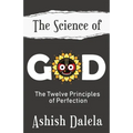 The Science of God: The Twelve Principles of Perfection