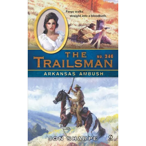The Trailsman #346: The Trailsman #346: Arkansas Ambush