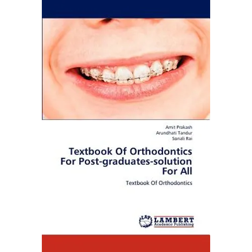 Textbook Of Orthodontics For Post-graduates-solution For All