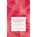 The Role of Strategic Intelligence in Law Enforcement: Policing Transnational Organized Crime in Canada, the United Kingdom and Australia