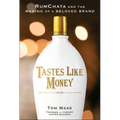 Tastes Like Money: Rumchata and the Making of a Beloved Brand