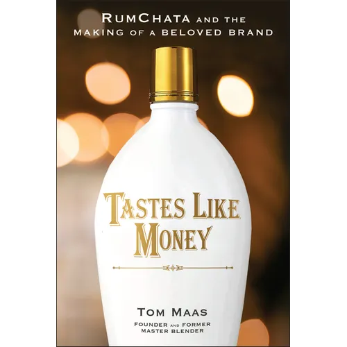 Tastes Like Money: Rumchata and the Making of a Beloved Brand