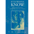If Ya Wanna Know: Original Songs and Links to YouTube Woven into a Story of Suspense