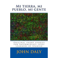 Mi tierra, mi pueblo, mi gente: Original short stories for intermediate level learners of Spanish