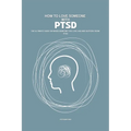 How To Love Someone With PTSD: The Ultimate Guide On When Someone You Love Has And Suffer From PTSD