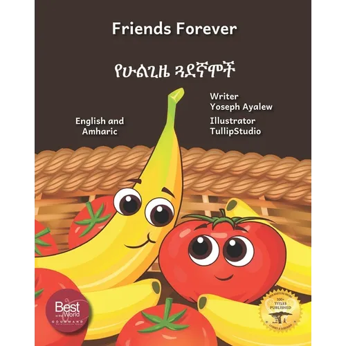 Friends Forever: A Tale Of Two Fruits in English and Amharic