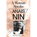 A Woman Speaks: The Lectures, Seminars, and Interviews of Ana? Nin