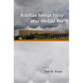 Brazilian Foreign Policy After the Cold War