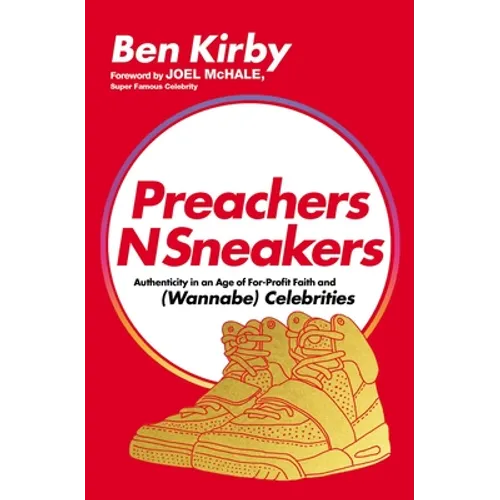 Preachersnsneakers: Authenticity in an Age of For-Profit Faith and (Wannabe) Celebrities