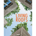 Living Roofs: Urban Gardens Around the World