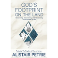 God's Footprint on the Land: Uncovering, Discovering, and Recovering the Purposes of God