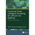 Fractional Order Intelligent Modeling for Lithium-Ion Batteries: Theory and Practice
