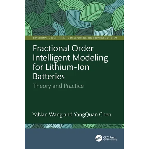 Fractional Order Intelligent Modeling for Lithium-Ion Batteries: Theory and Practice