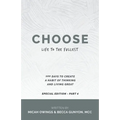 Choose Life to the Fullest: 100 Days to Create a Habit of Thinking and Living Great