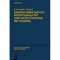 Denken über nichts - Intentionalität und Nicht-Existenz bei Husserl