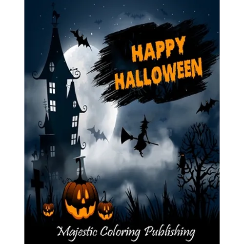 Happy Halloween: Halloween coloring book for adults with Terrifying Monsters, Evil Women, Dark Fantasy Creatures for relaxation