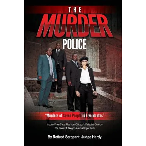 The Murder Police: Murders of Seven People in Five Months