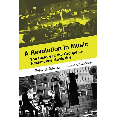 A Revolution in Music: The History of the Groupe de Recherches Musicales