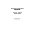 Managing Path-Breaking Innovations: CERN-ATLAS, Airbus, and Stem Cell Research