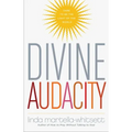 Divine Audacity: Dare to Be the Light of the World
