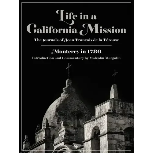 Life in a California Mission: Monterey in 1786