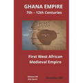 GHANA EMPIRE 7th - 12th Centuries: First West African Medieval Empire
