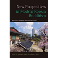 New Perspectives in Modern Korean Buddhism: Institution, Gender, and Secular Society