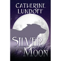 Silver Moon: A Wolves of Wolf's Point Novel