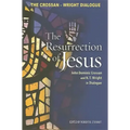 Resurrection of Jesus: John Dominic Crossan and N. T. Wright in Dialogue