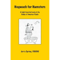 Hogwash for Hamsters: A Light-Hearted Look at the Hobby of Amateur Radio
