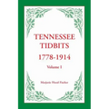 Tennessee Tidbits, 1778-1914, Volume I