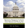 Maintenance Management Production (Maintenance Scheduling): Air Force Career Education and Training Plan
