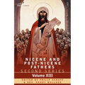 Nicene and Post-Nicene Fathers: Second Series, Volume XIII Gregory the Great, Ephraim Syrus, Aphrahat