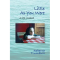 Little As You Were: A Life Revealed