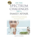 On the Spectrum Challenges Are a Family Affair: How Parents Can Use Plant Medicine to Powerfully Take Control of Their Family's Emotional and Mental H