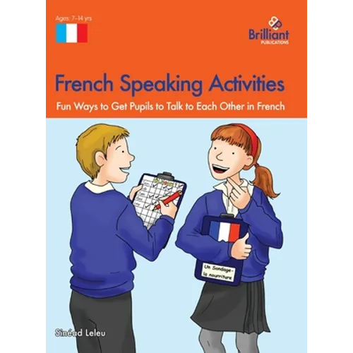 French Speaking Activities: Fun Ways to Get Pupils to Talk to Each Other in French