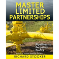 Master Limited Partnerships: High Yield, Ever Growing Oil Stocks Income Investments for a Secure, Worry Free and Comfortable Retirement
