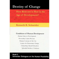 Destiny of Change: How Relevant Is Man in the Age of Development?