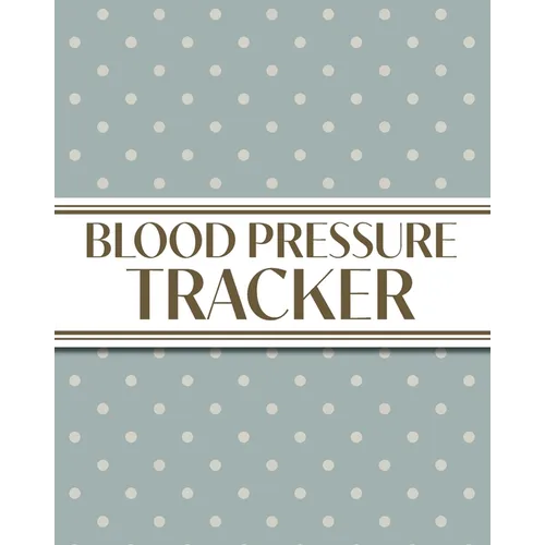 XL Large Print 1-Year Blood Pressure Tracker (Cream Polka Dots on Blue): 8"x10" 52+ Extra Weeks Large Daily Blood Pressure Logbook Tracker Complete wi - Paperback