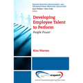 Developing Employee Talent to Perform: People Power