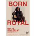Born Royal: Overcoming Insecurity to Become the Woman God Says You Are