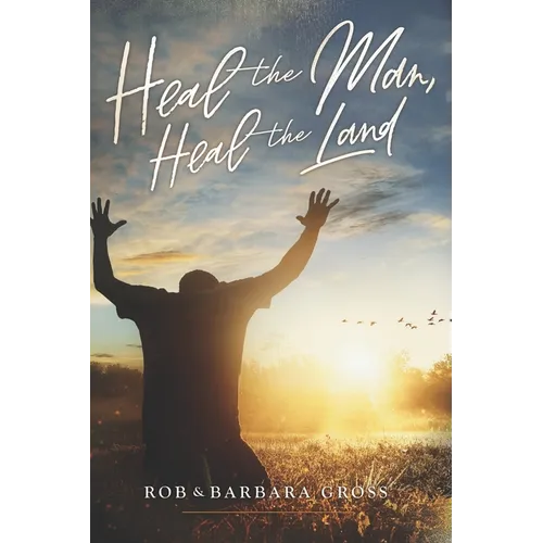 Heal the Man, Heal the Land