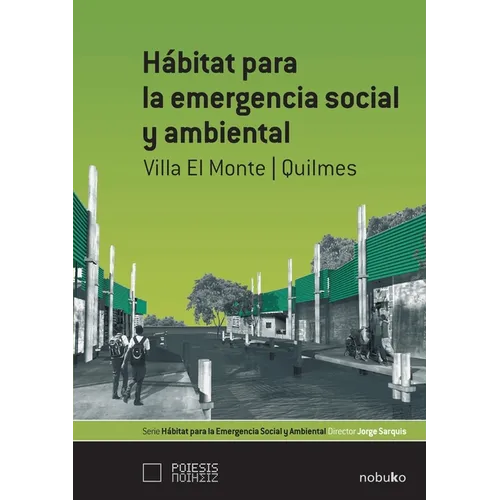 Habitat para la emergencia social y ambiental: Villa el Monte/Quilmes