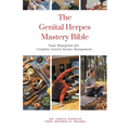 The Genital Herpes Mastery Bible: Your Blueprint for Complete Genital Herpes Management