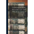Genealogical Record of the Wilbur Family