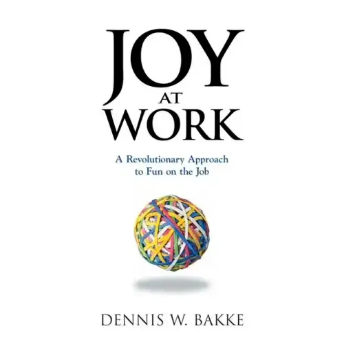 Joy at Work: A Revolutionary Approach to Fun on the Job